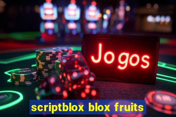 scriptblox blox fruits